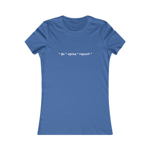 * ski * apres * repeat*  Slogan Women's Favorite Tee