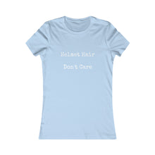 Helmet Hair Don't Care Slogan Women's Favorite Tee