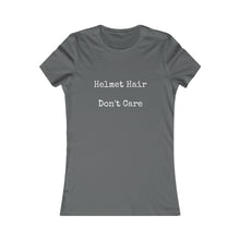 Helmet Hair Don't Care Slogan Women's Favorite Tee
