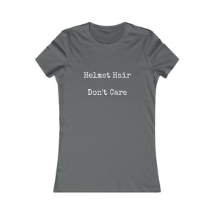 Helmet Hair Don't Care Slogan Women's Favorite Tee