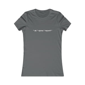 * ski * apres * repeat*  Slogan Women's Favorite Tee