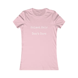 Helmet Hair Don't Care Slogan Women's Favorite Tee