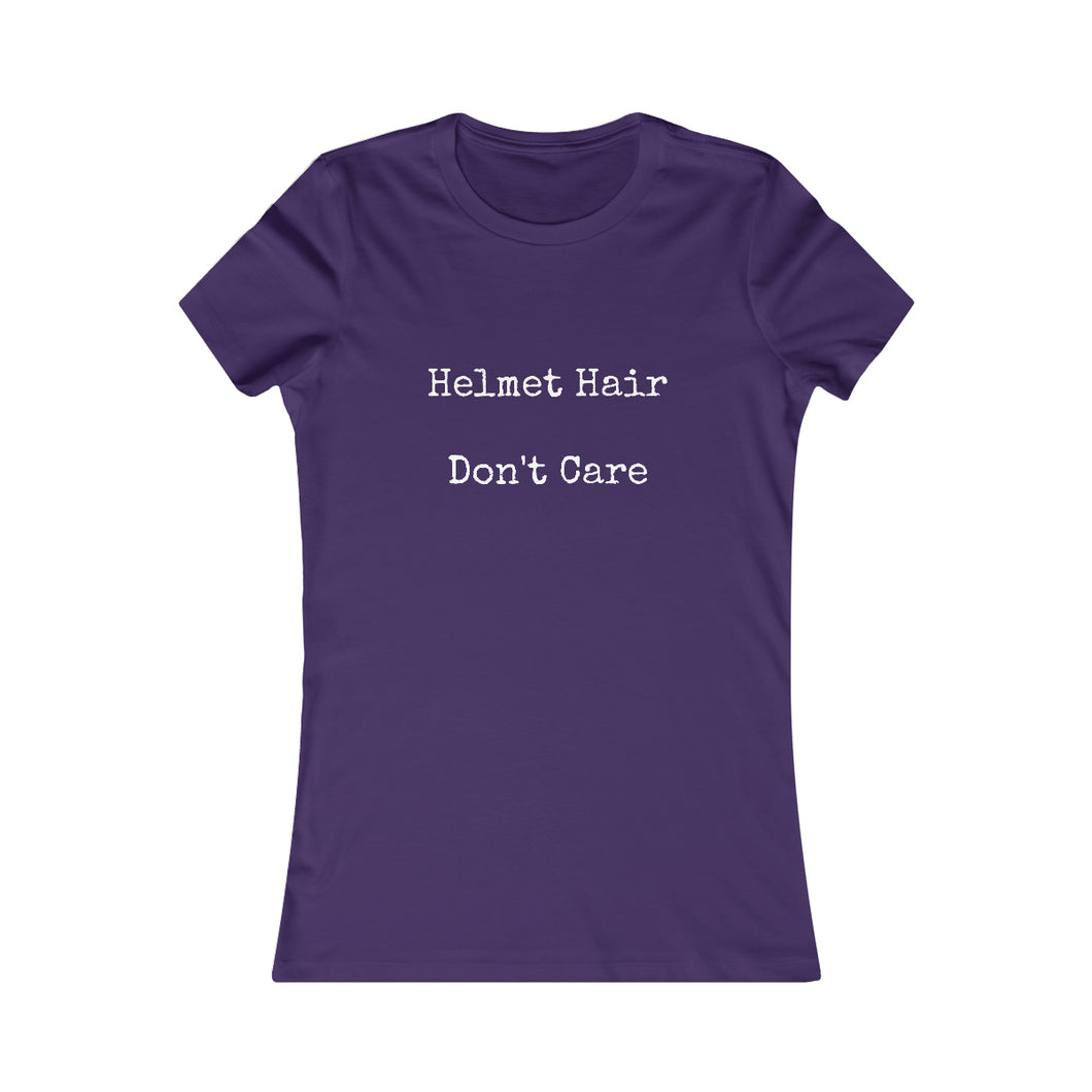 Helmet Hair Don't Care Slogan Women's Favorite Tee