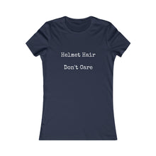 Helmet Hair Don't Care Slogan Women's Favorite Tee
