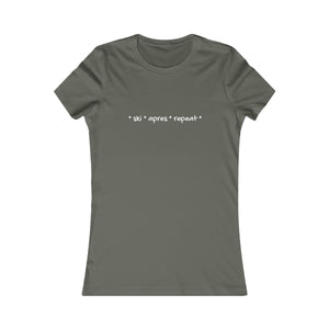 * ski * apres * repeat*  Slogan Women's Favorite Tee