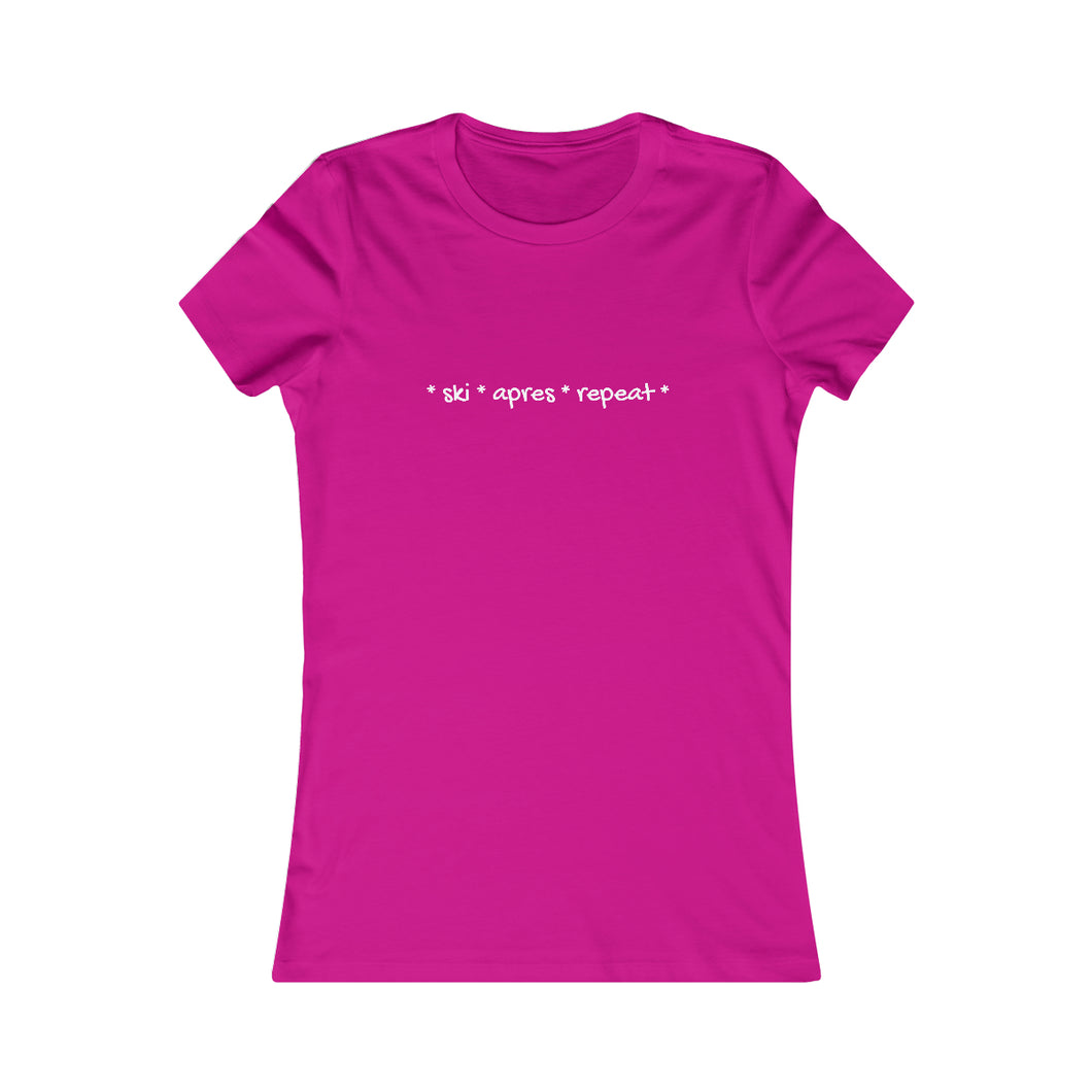 * ski * apres * repeat*  Slogan Women's Favorite Tee